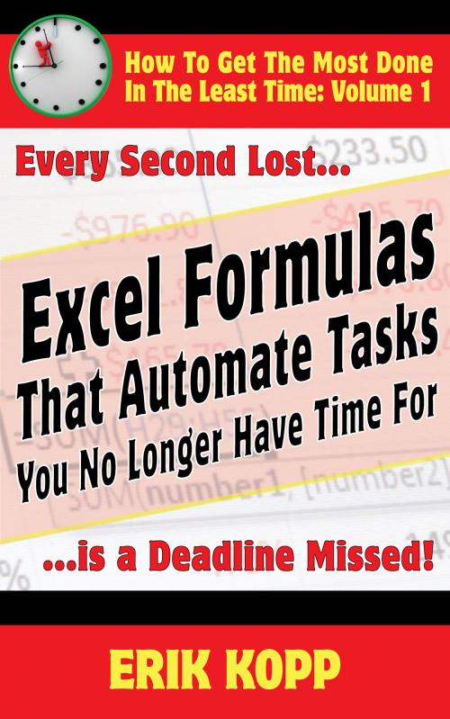 Cover of the book Excel Formulas That Automate Tasks You No Longer Have Time For by Erik Kopp, Erik Kopp