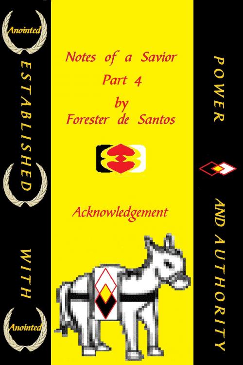 Cover of the book Notes of a Savior Part 4 by Forester de Santos, Forester de Santos