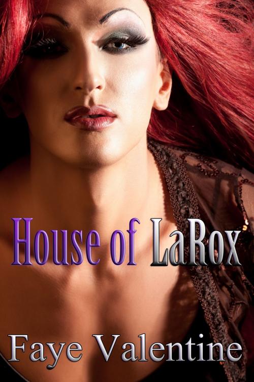 Cover of the book House of LaRox by Faye Valentine, Faye Valentine