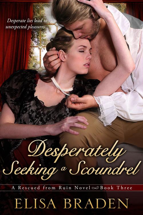 Cover of the book Desperately Seeking a Scoundrel by Elisa Braden, Elisa Braden