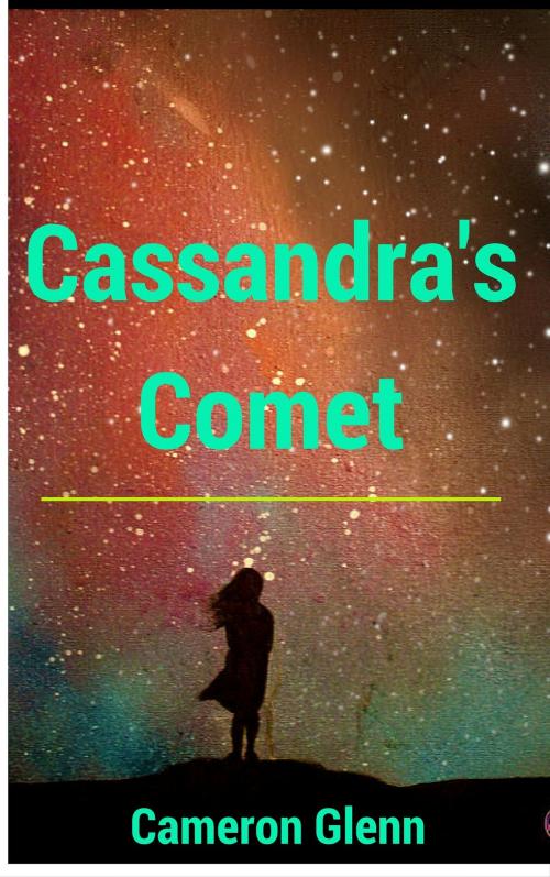 Cover of the book Cassandra's Comet by Cameron Glenn, Cameron Glenn