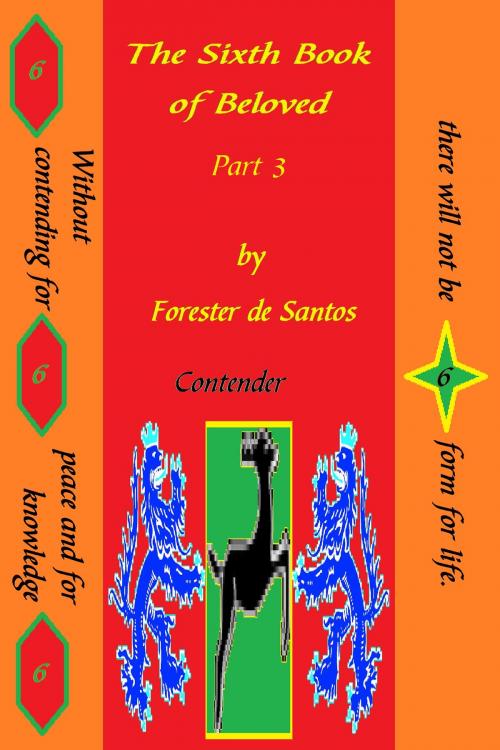 Cover of the book The Sixth Book of Beloved Part 3 by Forester de Santos, Forester de Santos