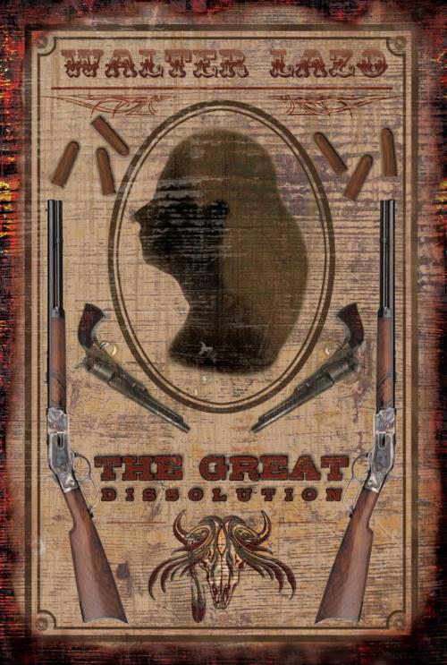 Cover of the book The Great Dissolution by Walter Lazo, Walter Lazo