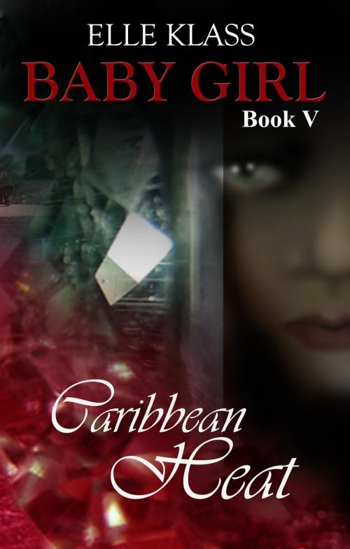 Cover of the book Caribbean Heat Baby Girl Book V by Elle Klass, Elle Klass