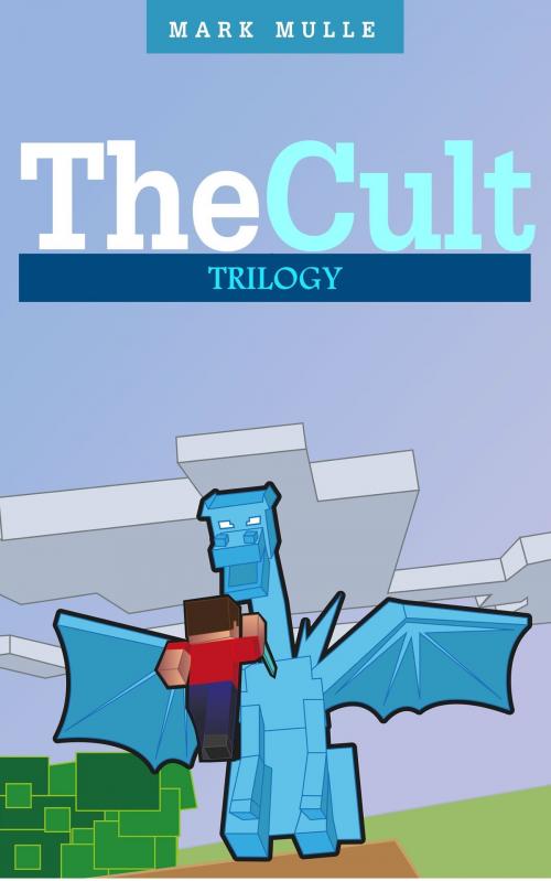 Cover of the book The Cult Trilogy by Mark Mulle, Mark Mulle