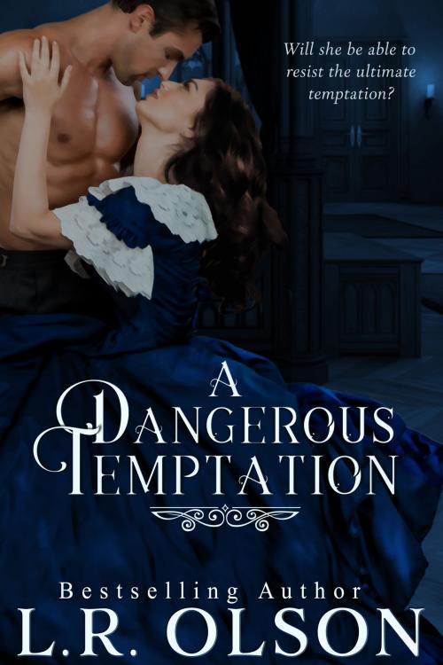 Cover of the book A Dangerous Temptation by L.R. Olson, L.R. Olson