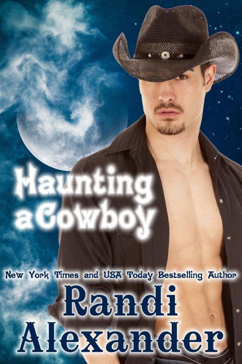 Cover of the book Haunting a Cowboy by Randi Alexander, Randi Alexander