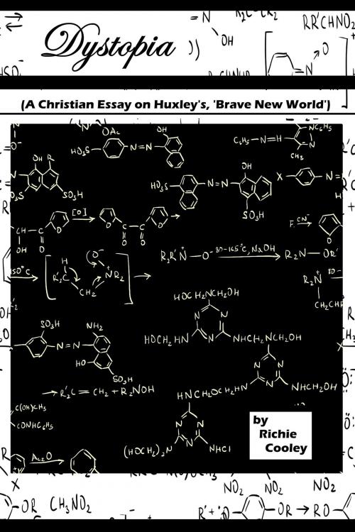 Cover of the book Dystopia (A Christian Essay on Huxley’s, ‘Brave New World’) by Richie Cooley, Richie Cooley