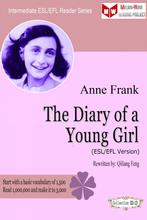 Cover of the book The Diary of a Young Girl (ESL/EFL Version) by Qiliang Feng, Qiliang Feng
