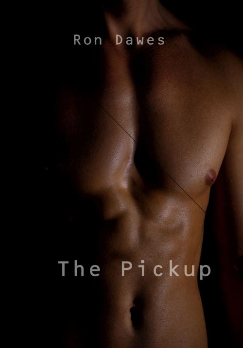 Cover of the book The Pickup by Ron Dawes, Ron Dawes