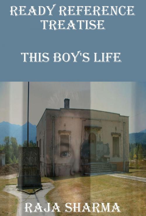 Cover of the book Ready Reference Treatise: This Boy's Life by Raja Sharma, Raja Sharma