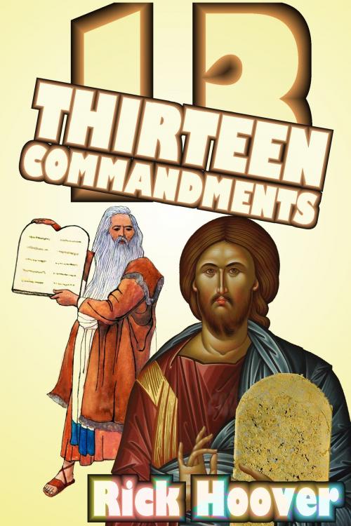 Cover of the book Thirteen Commandments by Rick Hoover, Pelican Wings