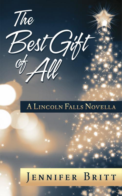 Cover of the book The Best Gift of All by Jennifer Britt, Jennifer Britt
