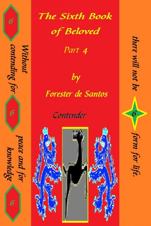 Cover of the book The Sixth Book of Beloved Part 4 by Forester de Santos, Forester de Santos