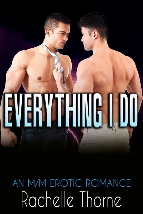 Cover of the book Everything I Do by Rachelle Thorne, Jynxed Moon