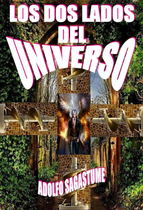 Cover of the book Los Dos Lados del Universo by Adolfo Sagastume, Adolfo Sagastume