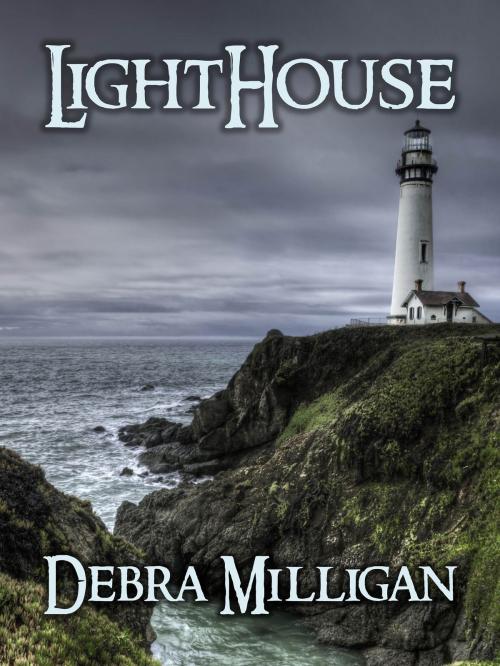 Cover of the book Lighthouse by Debra Milligan, Debra Milligan