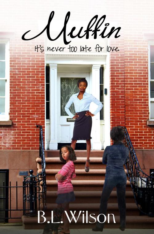 Cover of the book Muffin, It's Never Too Late for Love by B.L Wilson, B.L Wilson