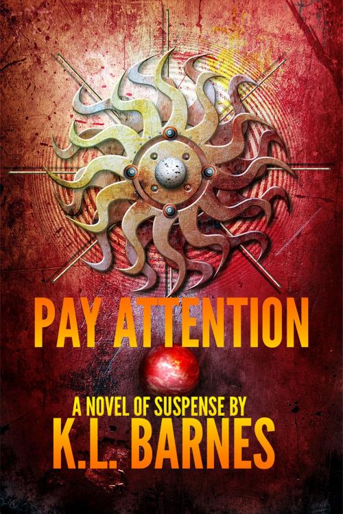 Cover of the book Pay Attention by K.L. Barnes, K.L. Barnes
