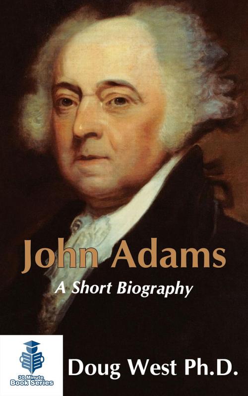 Cover of the book John Adams: A Short Biography by Doug West, Doug West