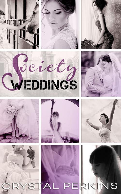 Cover of the book Society Weddings by Crystal Perkins, Crystal Perkins