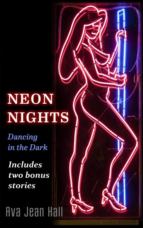 Cover of the book Neon Nights by Ava Jean Hall, Ava Jean Hall