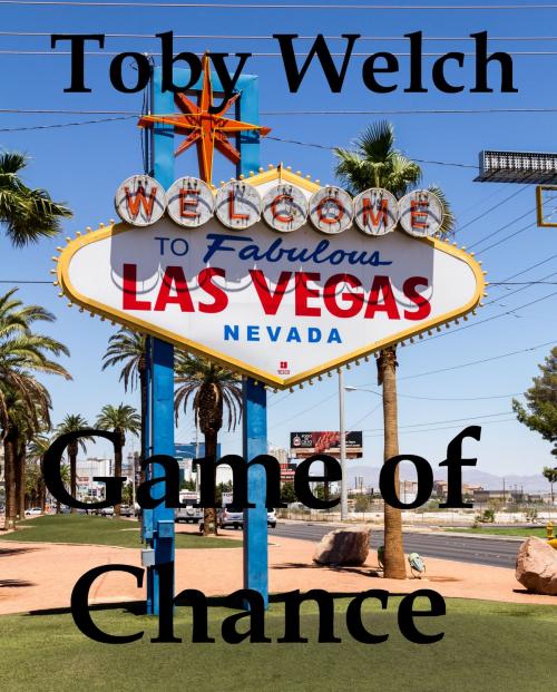 Cover of the book Game of Chance by Toby Welch, Toby Welch