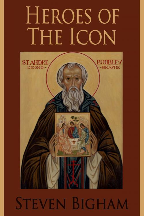 Cover of the book Heroes of the Icon by Steven Bigham, Steven Bigham