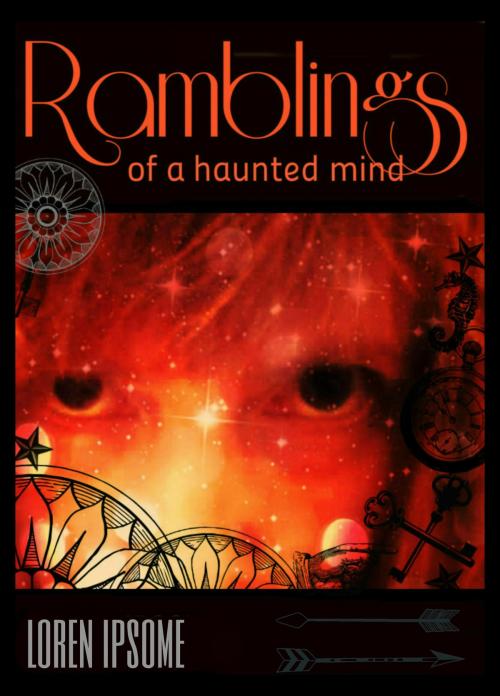 Cover of the book Ramblings of a Haunted Mind by Lauren Ipsome, Lauren Ipsome