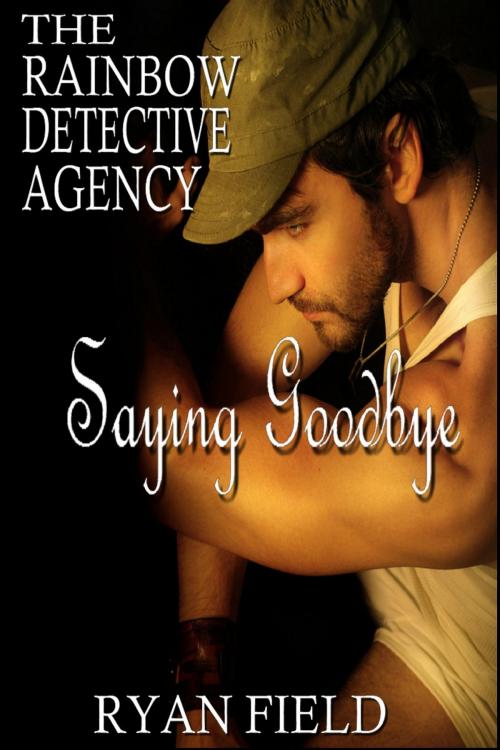Cover of the book The Rainbow Detective Agency: Saying Goodbye Book 8 by Ryan Field, Ryan Field