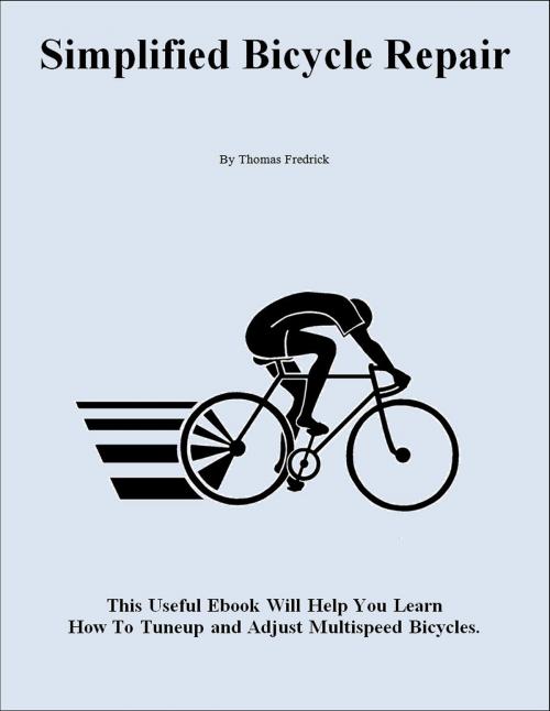 Cover of the book Simplified Bicycle Repair by Thomas Fredrick, Thomas Fredrick