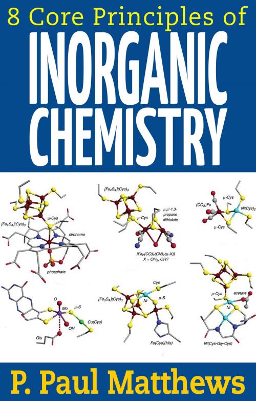 Cover of the book 8 Core Principles of Inorganic Chemistry by P. Paul Matthews, P. Paul Matthews
