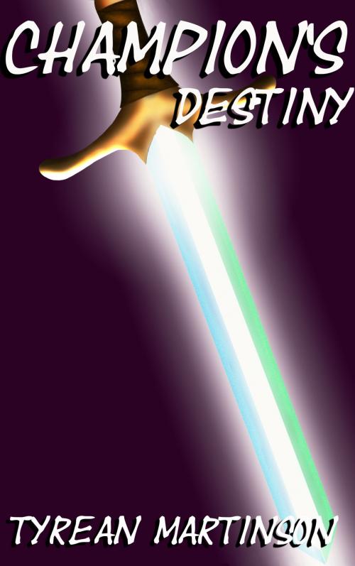 Cover of the book Champion's Destiny by Tyrean Martinson, Tyrean Martinson