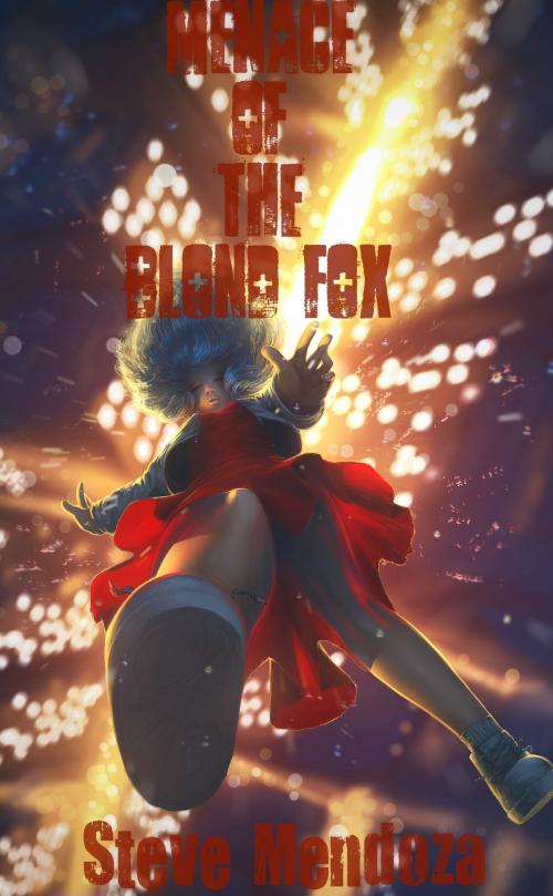 Cover of the book Menace of the Blond Fox by Steve Mendoza, Steve Mendoza