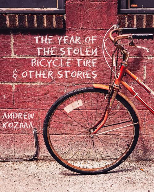 Cover of the book The Year of the Stolen Bicycle Tire and Other Stories by Andrew Kozma, Andrew Kozma