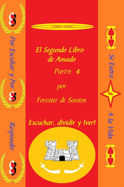 Cover of the book El Segundo libro de Amado Parte 4 by Forester de Santos, Forester de Santos