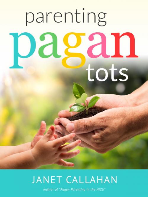 Cover of the book Parenting Pagan Tots by Janet Callahan, Janet Callahan