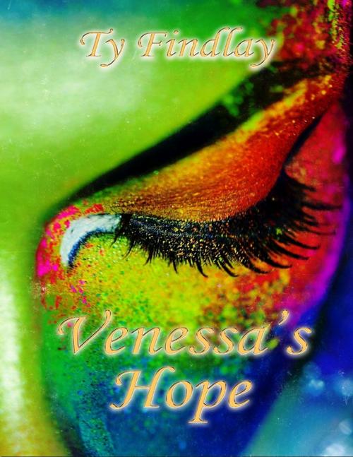 Cover of the book Venessa's Hope by Ty Findlay, Lulu.com