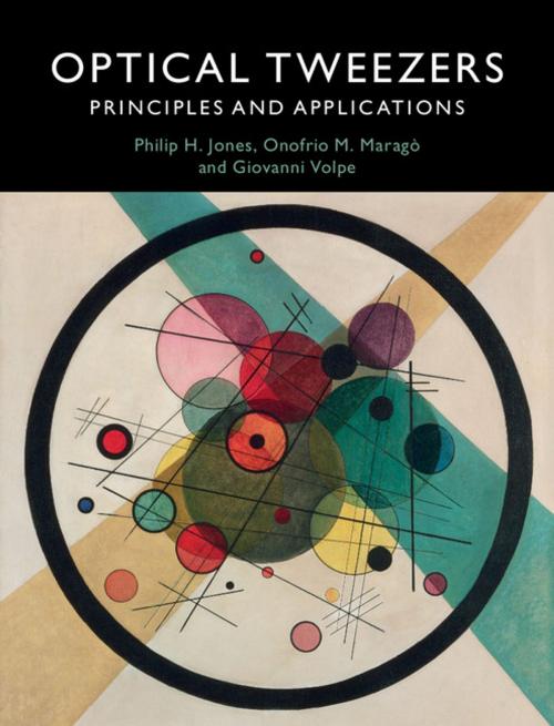 Cover of the book Optical Tweezers by Giovanni Volpe, Philip H. Jones, Onofrio M. Maragò, Cambridge University Press