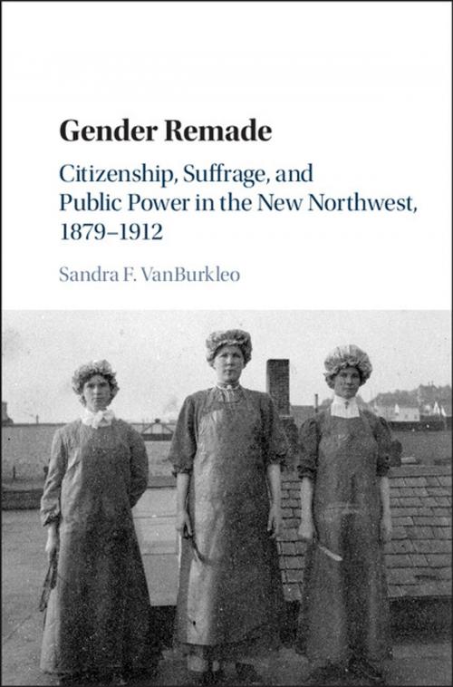 Cover of the book Gender Remade by Sandra F. VanBurkleo, Cambridge University Press