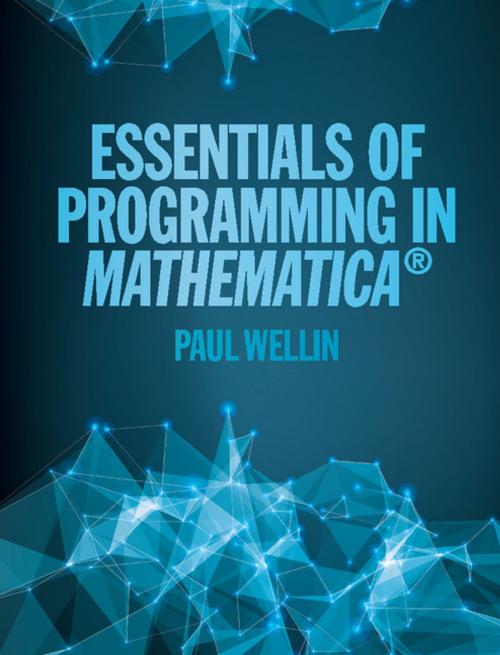 Cover of the book Essentials of Programming in Mathematica® by Paul Wellin, Cambridge University Press