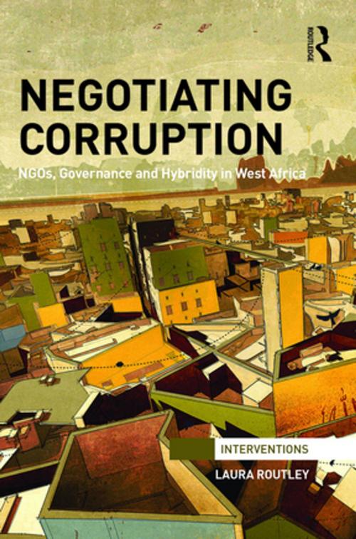 Cover of the book Negotiating Corruption by Laura Routley, Taylor and Francis