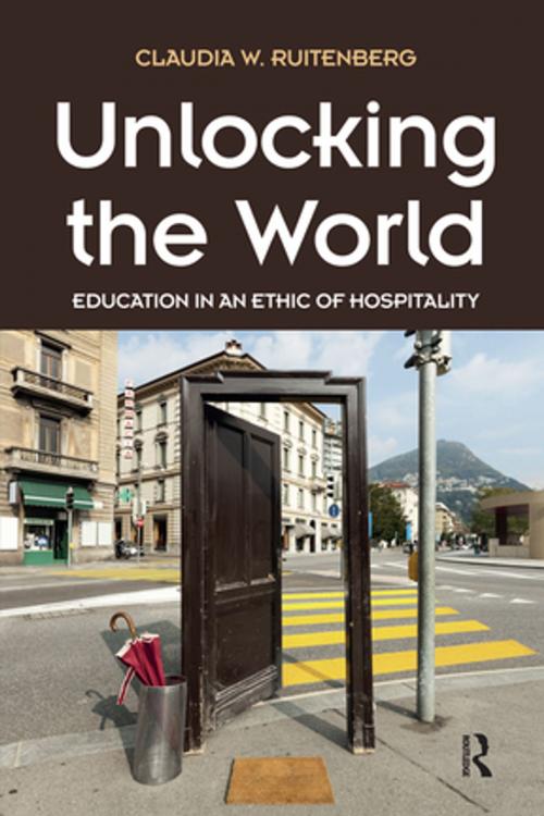 Cover of the book Unlocking the World by Claudia W. Ruitenberg, Taylor and Francis