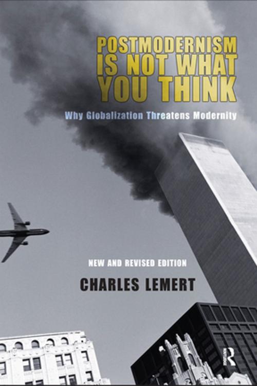 Cover of the book Postmodernism is Not What You Think by Charles C. Lemert, Taylor and Francis