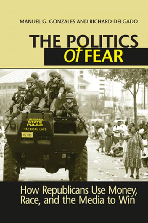 Cover of the book Politics of Fear by Manuel G. Gonzales, Richard Delgado, Taylor and Francis