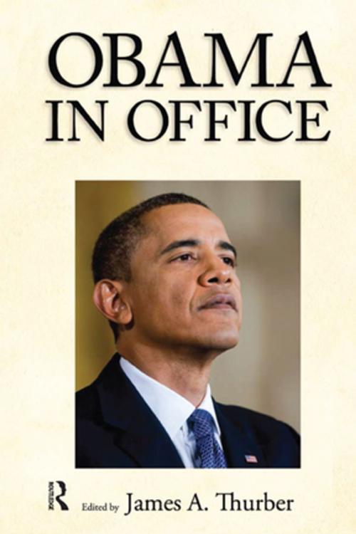 Cover of the book Obama in Office by James A. Thurber, Taylor and Francis