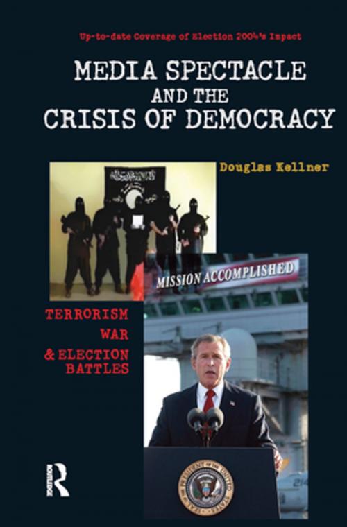 Cover of the book Media Spectacle and the Crisis of Democracy by Douglas Kellner, Taylor and Francis