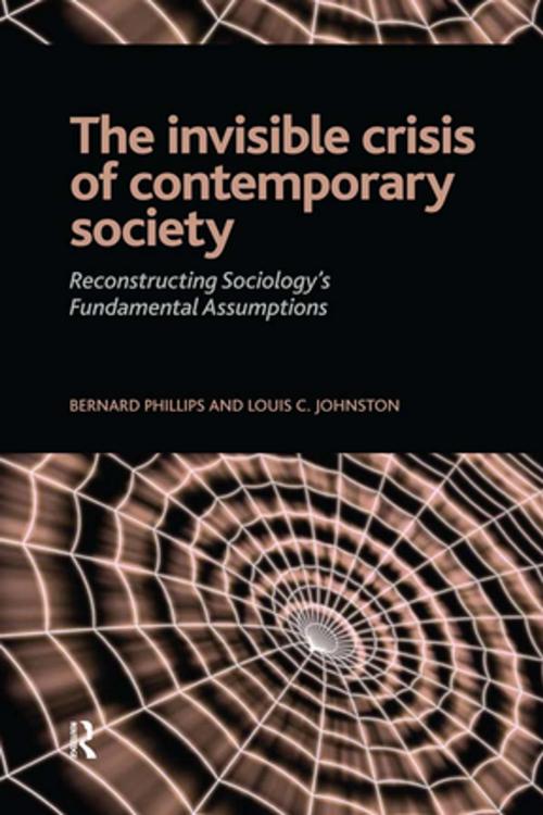 Cover of the book Invisible Crisis of Contemporary Society by Bernard S Phillips, Louis C. Johnston, Taylor and Francis