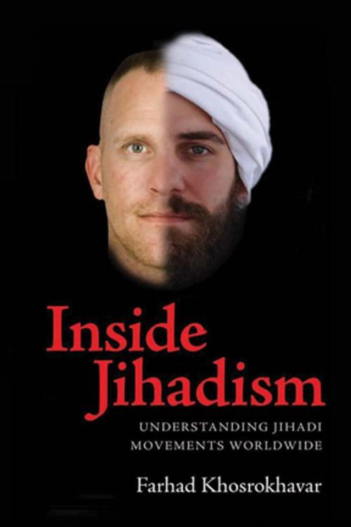 Cover of the book Inside Jihadism by Farhad Khosrokhavar, Taylor and Francis