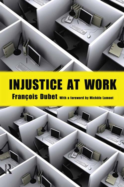 Cover of the book Injustice at Work by Francois Dubet, Taylor and Francis